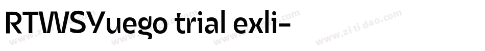 RTWSYuego trial exli字体转换